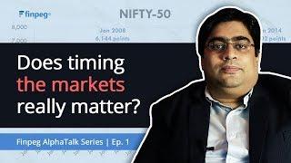 Finpeg AlphaTalk Series Episode 1: Does Timing the Markets Really Matter? | Indranil Guha