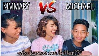 WHO KNOWS ME BETTER??? Michael VS Kimmary 