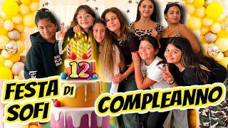 FESTA DI COMPLEANNO DI SOFI +12 CON TUTTE LE NOSTRE AMICHE A SORPRESA con GIADA E MAMMA