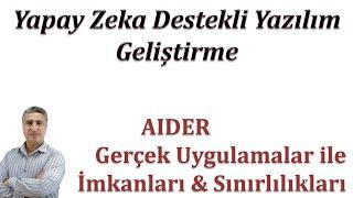 Yapay Zeka Destekli Yazılım Geliştirme: AIDER Gerçek Uygulamalar ile İmkanları ve Sınırlılıkları