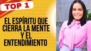 EL ESPÍRITU QUE CIERRA LA MENTE Y EL ENTENDIMIENTO - PASTORA YESENIA THEN