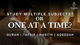 Should you study multiple subjects together or one at a time? Shaykh Sulayman's Experience