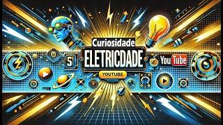 Curiosidades Elétricas Fenômenos Surpreendentes Que Você Nunca Imaginou!