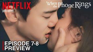 WHEN THE PHONE RINGS | EPISODE 7-8 PREVIEW | Yoo Yeon Seok | Chae Soo Bin [ENG SUB]