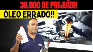 Fatos reais prejuízo de 36 mil Reais! Óleo errado!