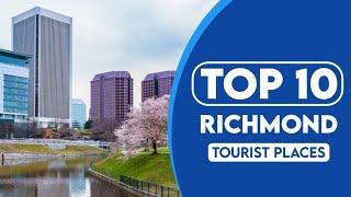 10 Best Tourist Places To Visit In Richmond | Richmond Travel Guide | 2023