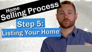 Home Selling Process | Step 5: Listing Your Home