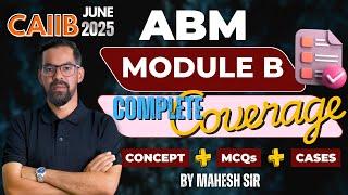 CAIIB ABM Module B Marathon For June 2025 | ABM Important Concept For CAIIB | By Mahesh Sir
