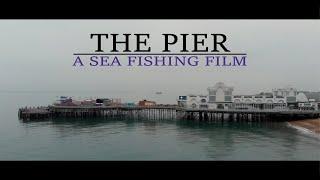 The Pier - A Sea Fishing Film