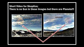 There is no Sun in these Images but there are Planets!!!for Skeptics;