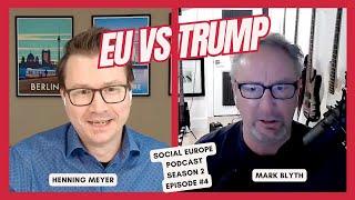 EU vs. Trump: Mark Blyth Breaks Down the Political & Economic Storm Ahead