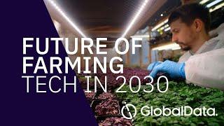 The Future of Farming - Tech in 2030