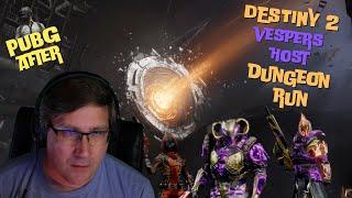 Destiny 2 Vespers Host Dungeon Run then some PUBG