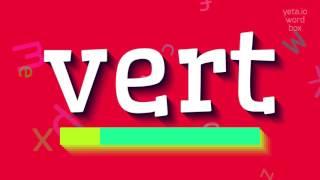 How to say "vert"! (High Quality Voices)