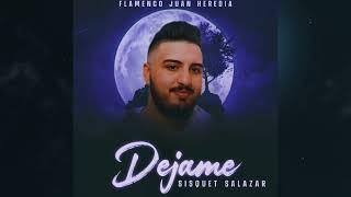 SISQUET SALAZAR - "DÉJAME" FT. FLAMENCO JUAN HEREDIA