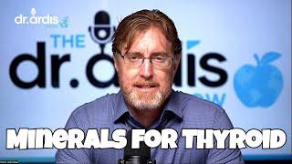 The SHOCKING Truth About Minerals for Thyroid Health - The Dr Ardis Show