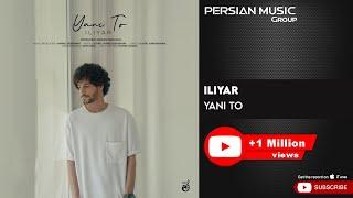 Iliyar - Yani To ( ایلیار - یعنی تو )