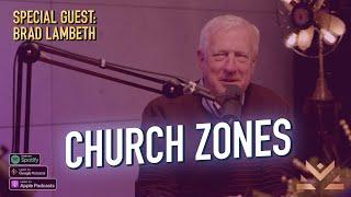 ️  Church Zones | Brad Lambeth