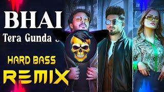 Bhai Tera Gunda Se Dj Remix Hard Bass | Full Vibration Mix | Dj Parveen Saini Mahendergarh