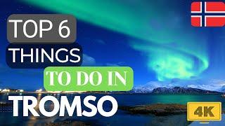 6 Things To Do In Tromsø , Norway  in Winter