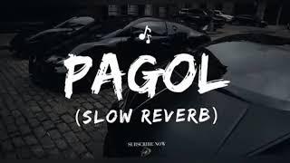 Pagol (slowed+reverb) slowed reverb song - Play Beat100