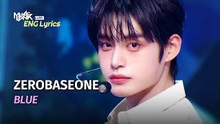 ZEROBASEONE (제베원) - BLUE [Lyrics] KBS WORLD TV 250307