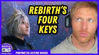 4 Keys to Understanding FF7 Rebirth | ProfNoctis Show Ep. 29