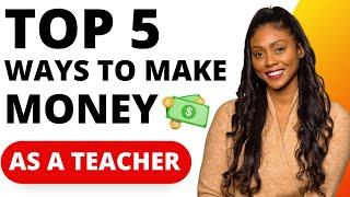 Teacher Side Hustles - How Teachers Can Make Money on the Side and Make Multiple Sources of Income