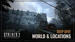 S.T.A.L.K.E.R.2: Heart of Chornobyl — World & Locations