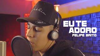 Mc Felipe Brito - Eu Te Adoro (Video Oficial) Dj Walter Silva