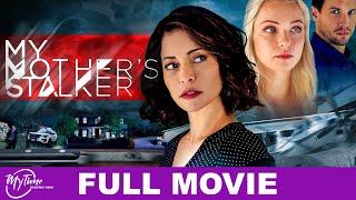 My Mother's Stalker | Full Thriller Movie | Emmanuelle Vaugier, Clayton Chitty | @MyTimeMoviesNow