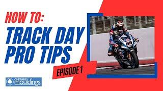 Track Day Tips - Episode 1