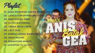 DJ REMIX BATAK - ANIS GEA DAN KAWAN - KAWAN - Suda Rohakki