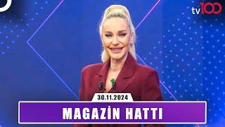 Magazin Hattı l 30 Kasım 2024