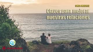 Claves para mejorar nuestras relaciones | María Jesús Álava Reyes