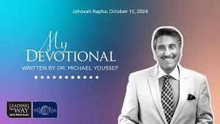 Jehovah Rapha: October 15, 2024 | MY Devotional: Daily Encouragement from Leading The Way