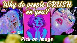 Why do people have a CRUSH on you right now? & who? (pick an image)