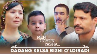 Men uchun yasha | Dadang kelsa bizni o'ldiradi