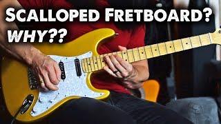 Why use a Scalloped Fretboard?? The good and the bad...