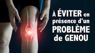 7 choses à ÉVITER en présence d'un problème au GENOU