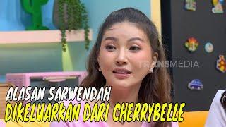 Sarwendah Bongkar Alasan Dikeluarkan Dari Cherrybelle | OBROLAN TIAP WAKTU (15/09/24) Part 3