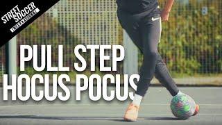 Learn The Pull Step Hocus Pocus | Street Soccer International