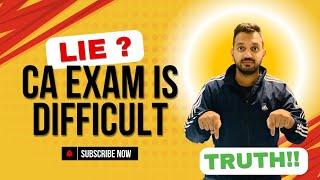 CA Exam is Most difficult ? The biggest Myth & Lie is fooling you | TRUTH told