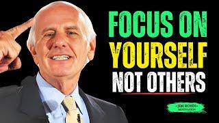 Jim Rohn - Focus On Yourself Not Others - Jim Rohn's Best Ever Motivational Speech