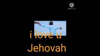 I LOVE YOU JEHOVAH by Kalumuna a Faustine