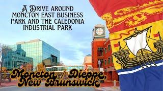 A drive around Moncton, New Brunswick | Moncton EAST Business Park & The Caledonia Industrial Park