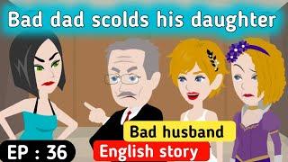 Bad husband part 36 | English story | English learning story | Animated stories | Sunshine English