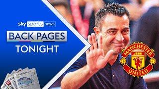 Xavi in talks to replace Ten Hag at Man United? | Back Pages Tonight