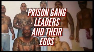 WHY GANG MEMBERS IDOLIZE PRISON GANG LEADERS AND THE SENSE OF FALSE EGOS WE HAVE AS PRISONERS