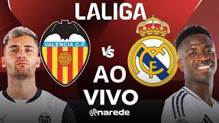 VALÊNCIA X REAL MADRID AO VIVO - LA LIGA AO VIVO - COM VINI JÚNIOR E MBAPPÉ EM CAMPO - NARRAÇÃO